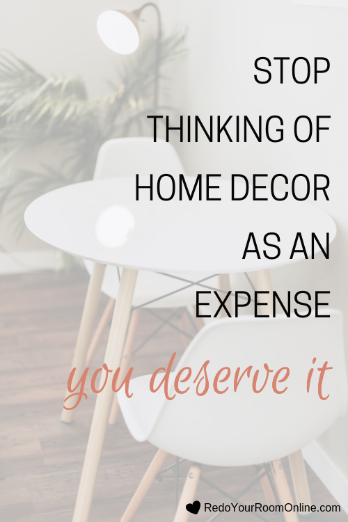 stop thinking of home decor as an expense