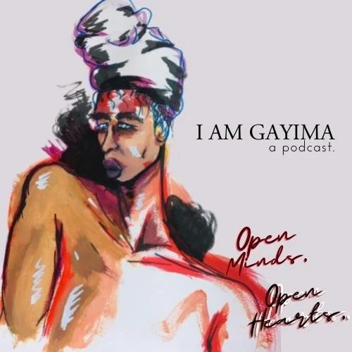 I Am Gayima. A Podcast.