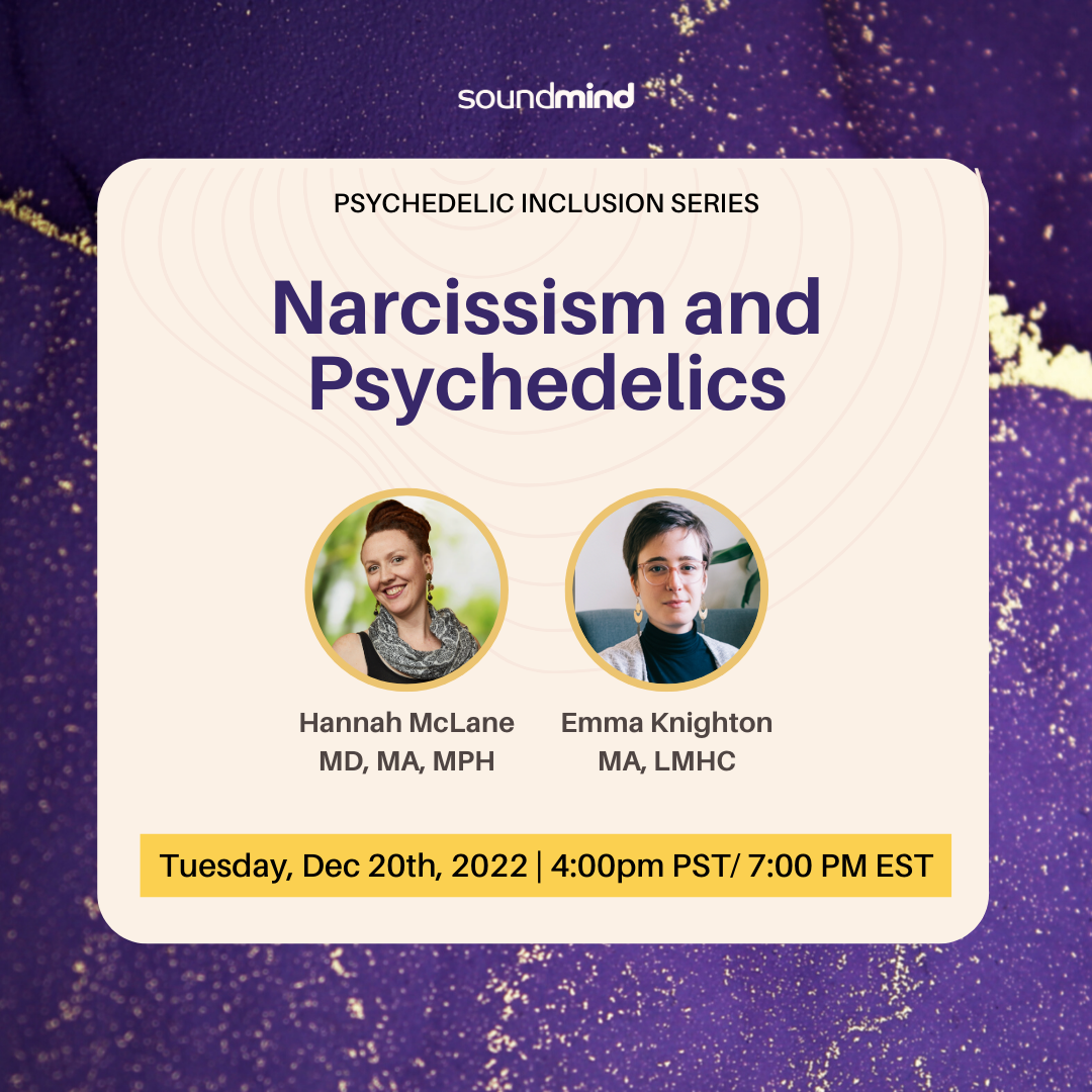 SoundMind Psychedelic Inclusion Series - Narcissism and Psychedelics | December 20th