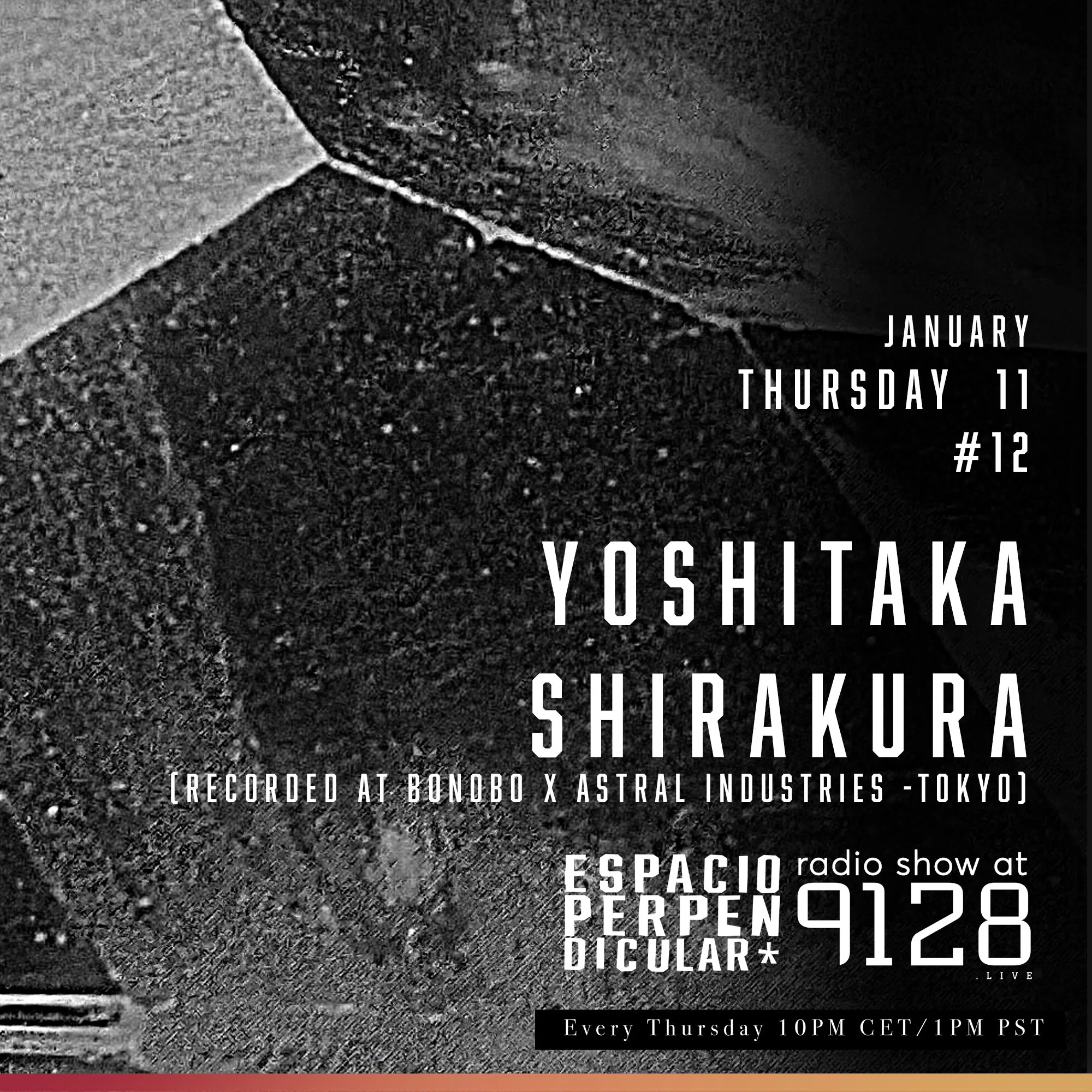 Espacio Perpendicular #12 - Yoshitaka Shirakura (recorded at Bonobo x Astral Industries - Tokyo)