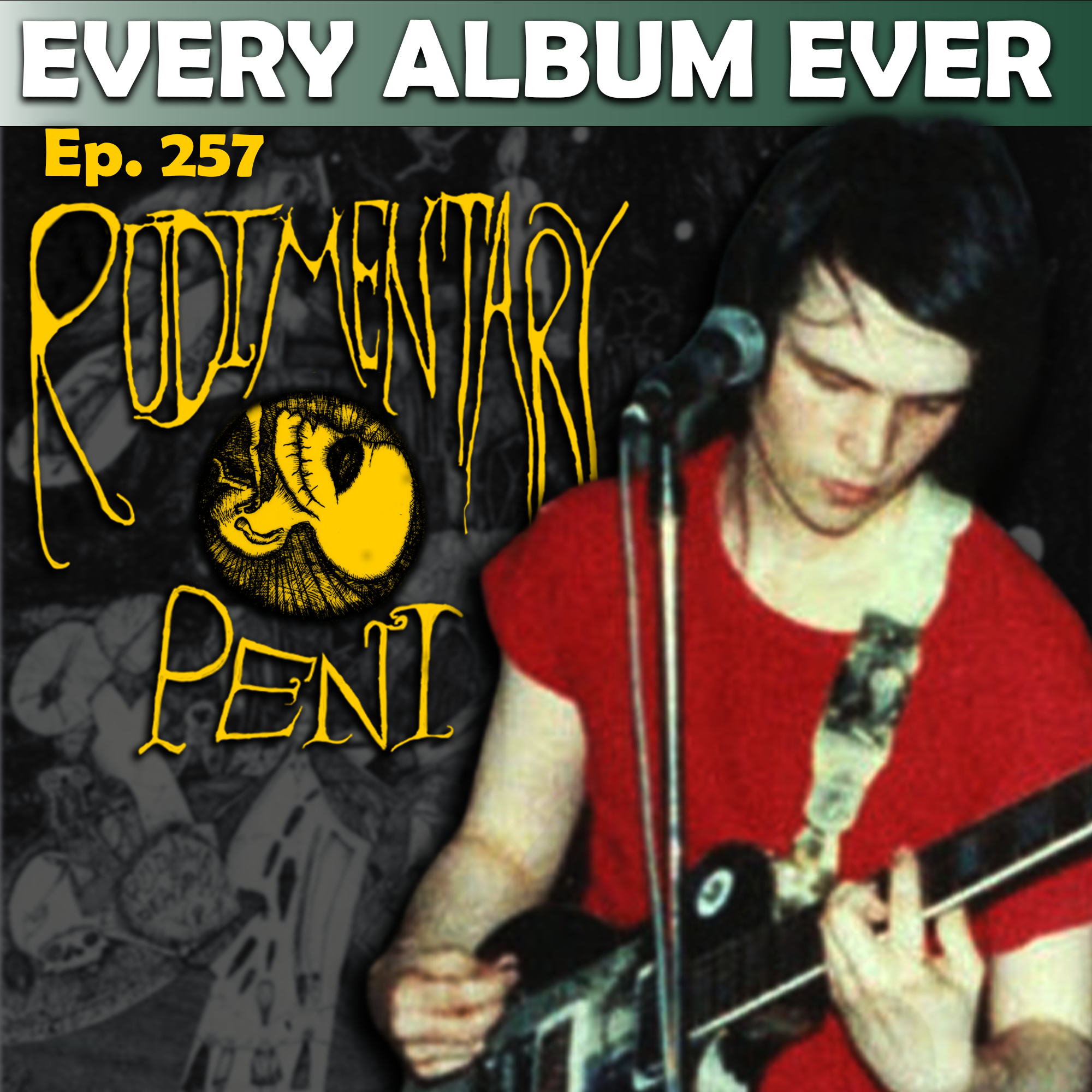 Episode 257: Rudimentary Peni