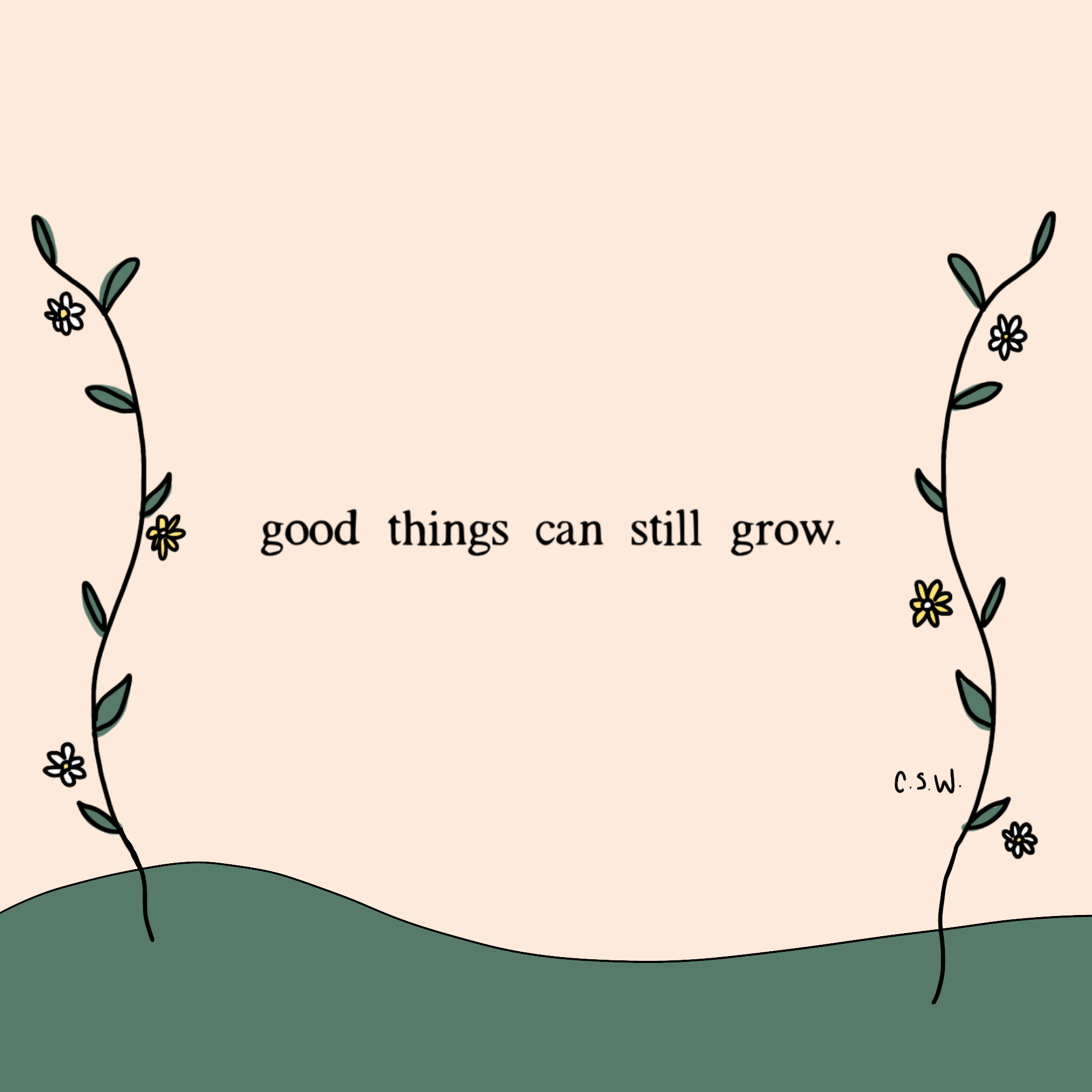 Good Things Can Still Grow