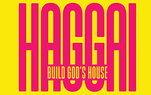 Haggai - Build God's House