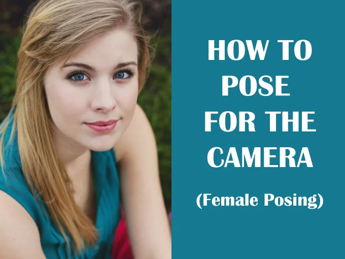 Tutorial Tuesday: How to Pose for the Everyday Pictures (Female)