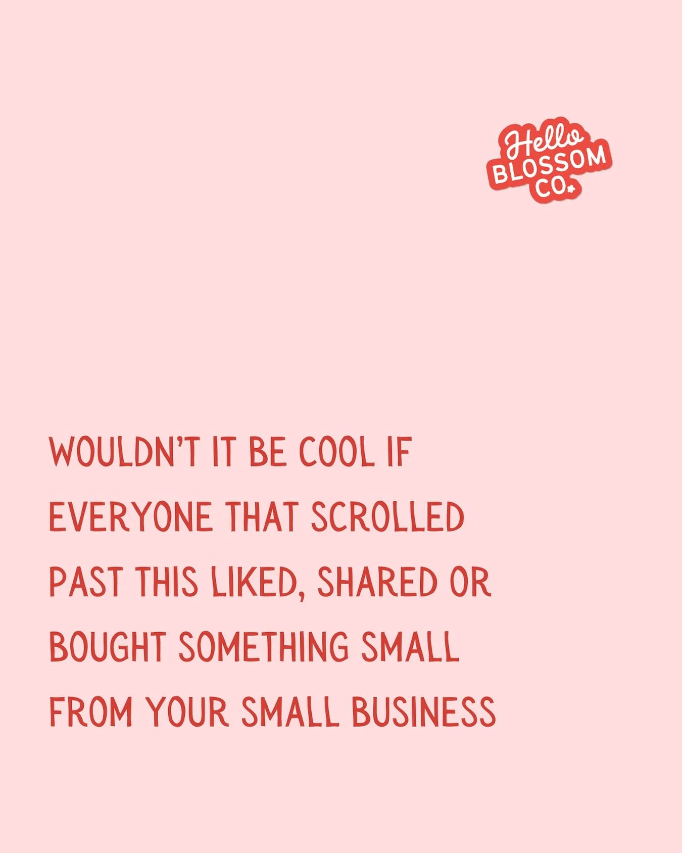 I M A G I N E 

Imagine if every scroll-by turned into a &ldquo;support your local&rdquo; moment 👀💸
Likes, shares, little gifts for your bestie &mdash; it all adds up more than you think! Small businesses aren&rsquo;t backed by big budgets &mdash; 