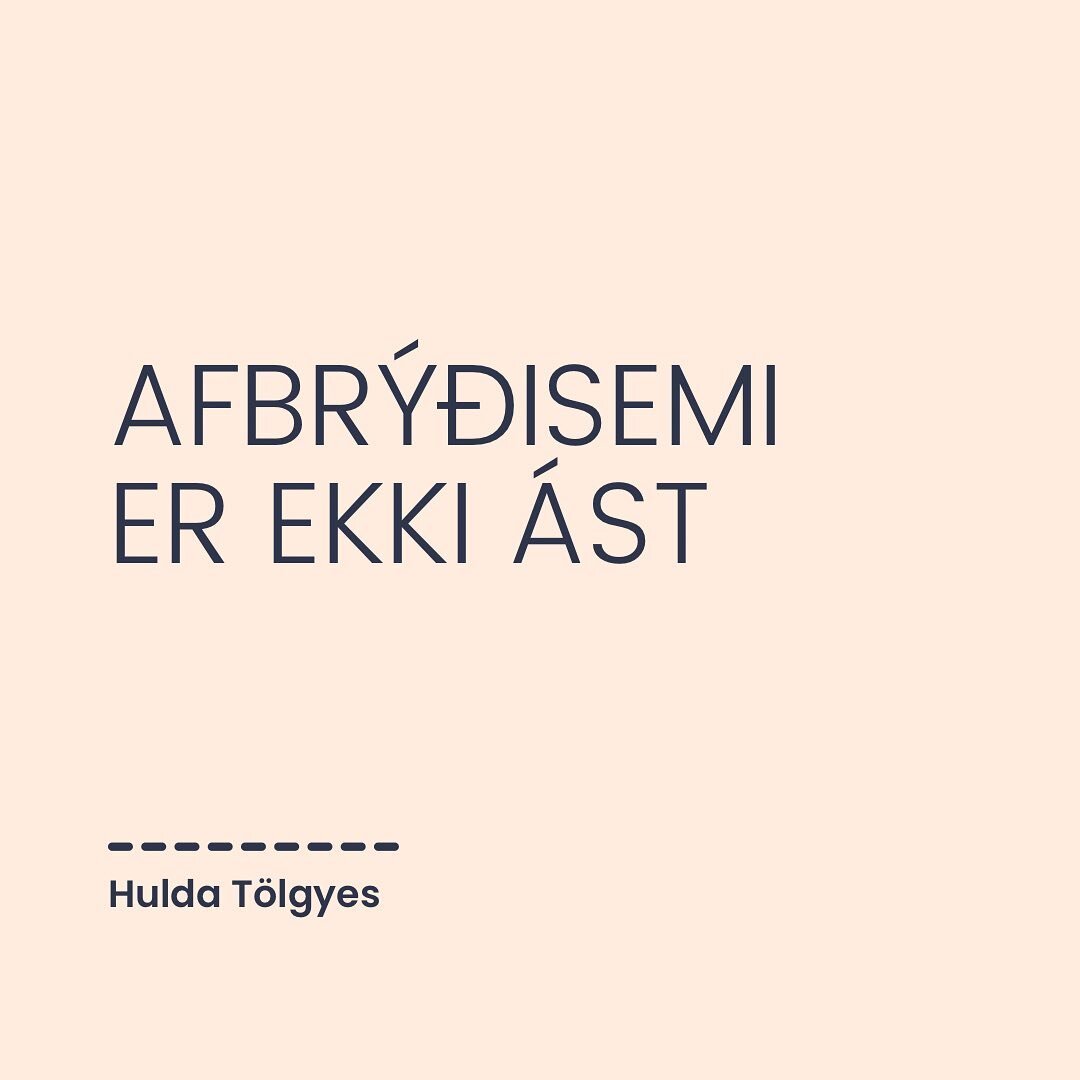 Afbr&yacute;&eth;isemi er tilfinning. H&uacute;n getur birst hj&aacute; f&oacute;lki &iacute; &aacute;starsamb&ouml;ndum, vinasamb&ouml;ndum, innan fj&ouml;lskyldu, e&eth;a &aacute; vinnusta&eth;. Vi&eth;brag&eth; f&oacute;lks vi&eth; eigin afbr&yacu