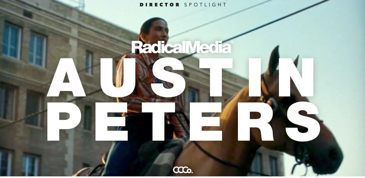SPOTLIGHT // AUSTIN PETERS / RADICAL MEDIA