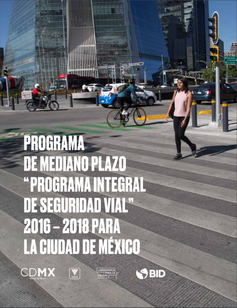 Programa de Mediano Plazo “ Programa Integral de Seguridad Vial” 2016 – 2018 Para la Ciudad de México (ES)