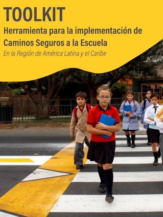 Herramienta Para la Implementación de Caminos Seguros a la Escuela en la Región de América Latina y el Caribe (ES)