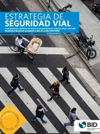 Estrategia de Seguridad Vial: Contribuyendo A Disminuir La brecha De Siniestralidad En América Latina Y El Caribe (ES)