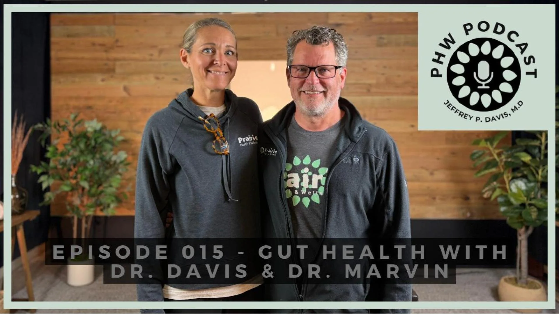 015 - Gut Health with Dr. Davis & Dr. Marvin