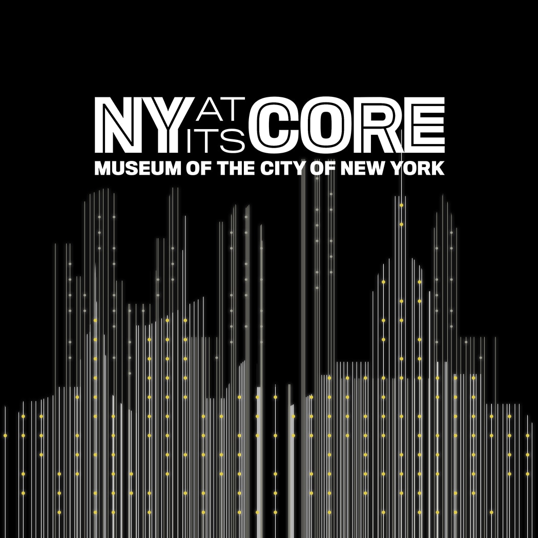 The Museum of the City of New York's "NY at its Core" Exhibit