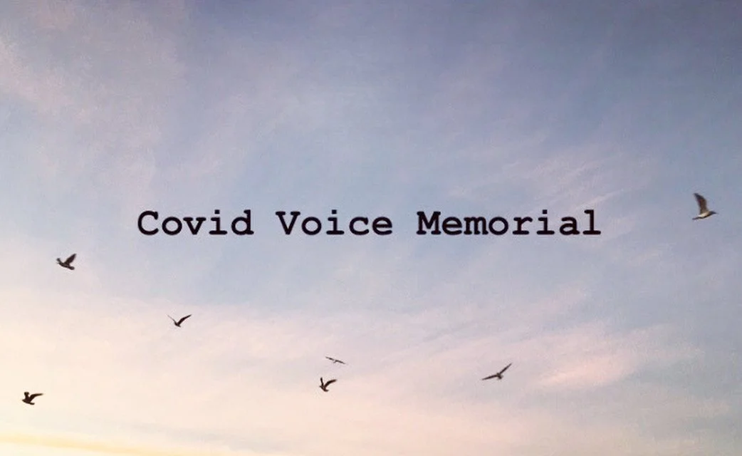 •	Covid Voice Memorial