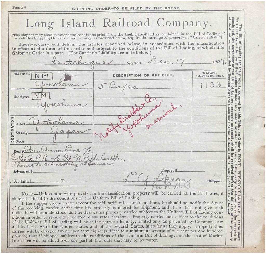  This 1904 shipping order filled out in Cutchogue entrusts the Long Island Railroad Company with the transport of five boxes weighing 1133 pounds altogether, bound for Yokohama, Japan.  Archives at the Queens Public Library. 