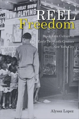 Reel Freedom: Black Film Culture in Early 20th c. NYC