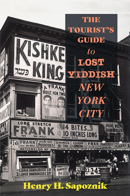 Henry H. Sapoznik: The Tourist's Guide to Lost Yiddish New York City