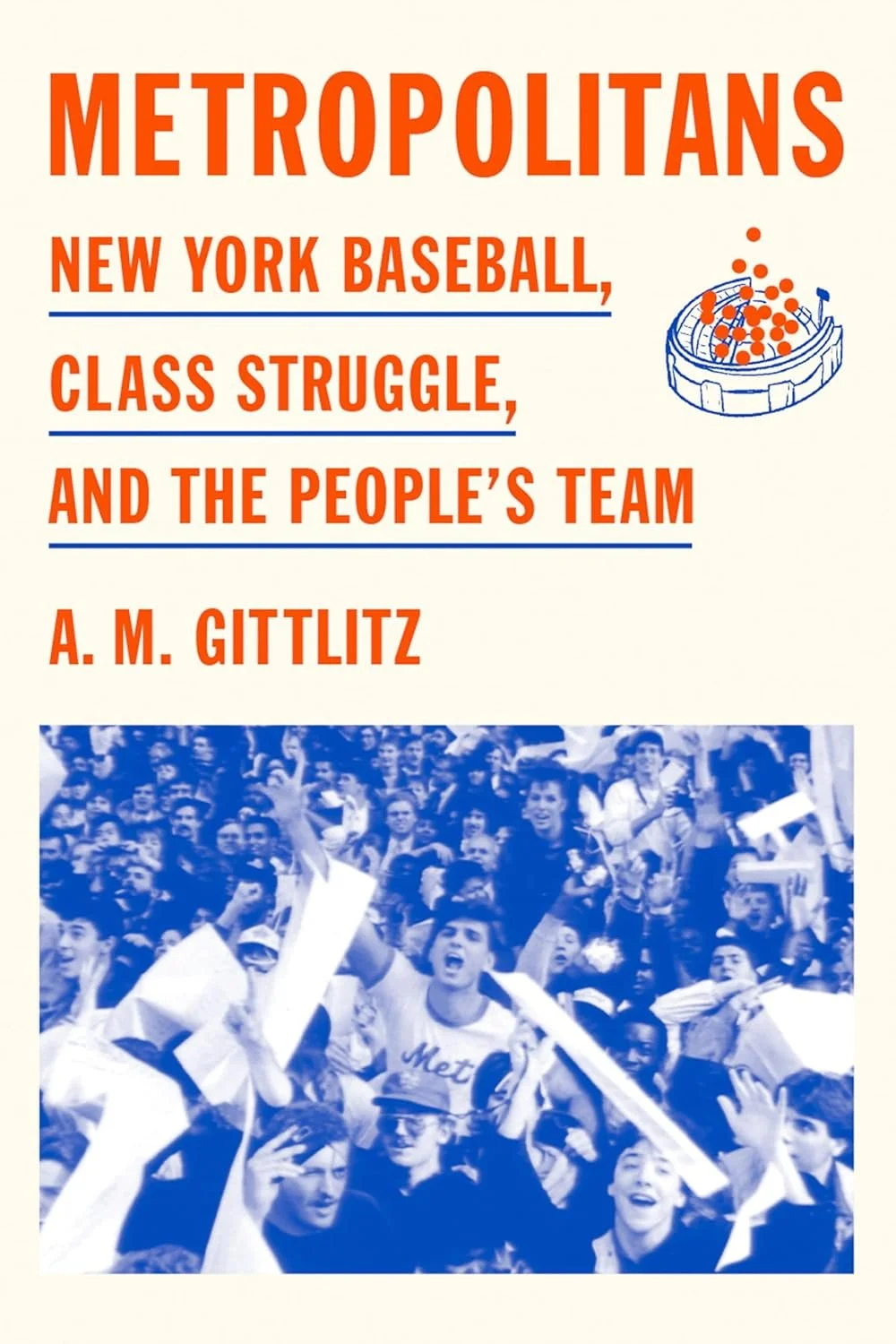 The Mets: New York Baseball, Class Struggle, and the People's Team