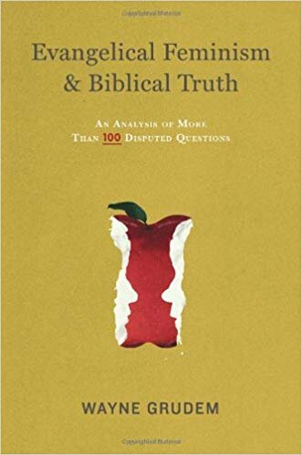 Evangelical Feminism and Biblical Truth: An Analysis of More Than One Hundred Disputed Questions