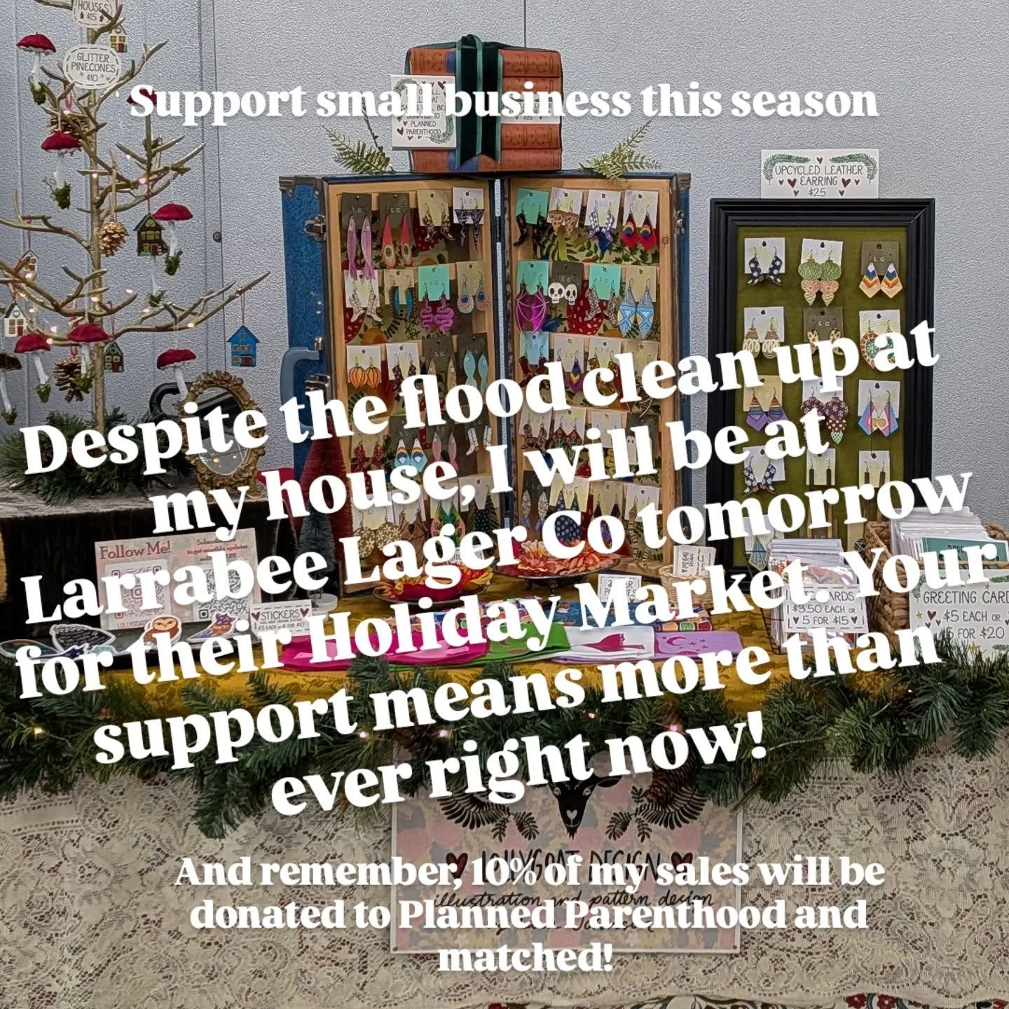 I hope to see you tomorrow! My body will be sore from all the clean up, but my spirit will be happy and grateful ❤️💚❤️💚
.
.
.
.
#lollygoatdesign #holidaymarket #comehellorhighwater #aftertheflood #makersgonnamake #supportsmallbusiness #supportplann