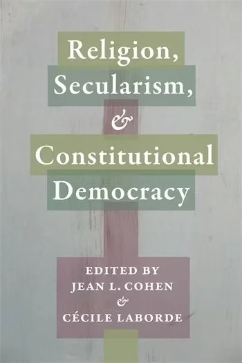 Religion, Secularism, &amp; Constitutional Democracy
