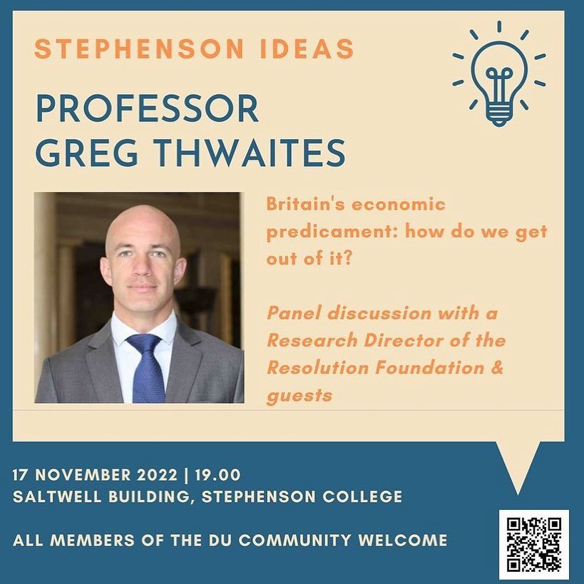 Stephenson Ideas with Prof Greg Thwaites and guests - 17 November 2022
 
On Thursday 17 November 2022, Stephenson Ideas will host a panel discussion with Professor Greg Thwaites of the Resolution Foundation, alongside other esteemed panellists, focus