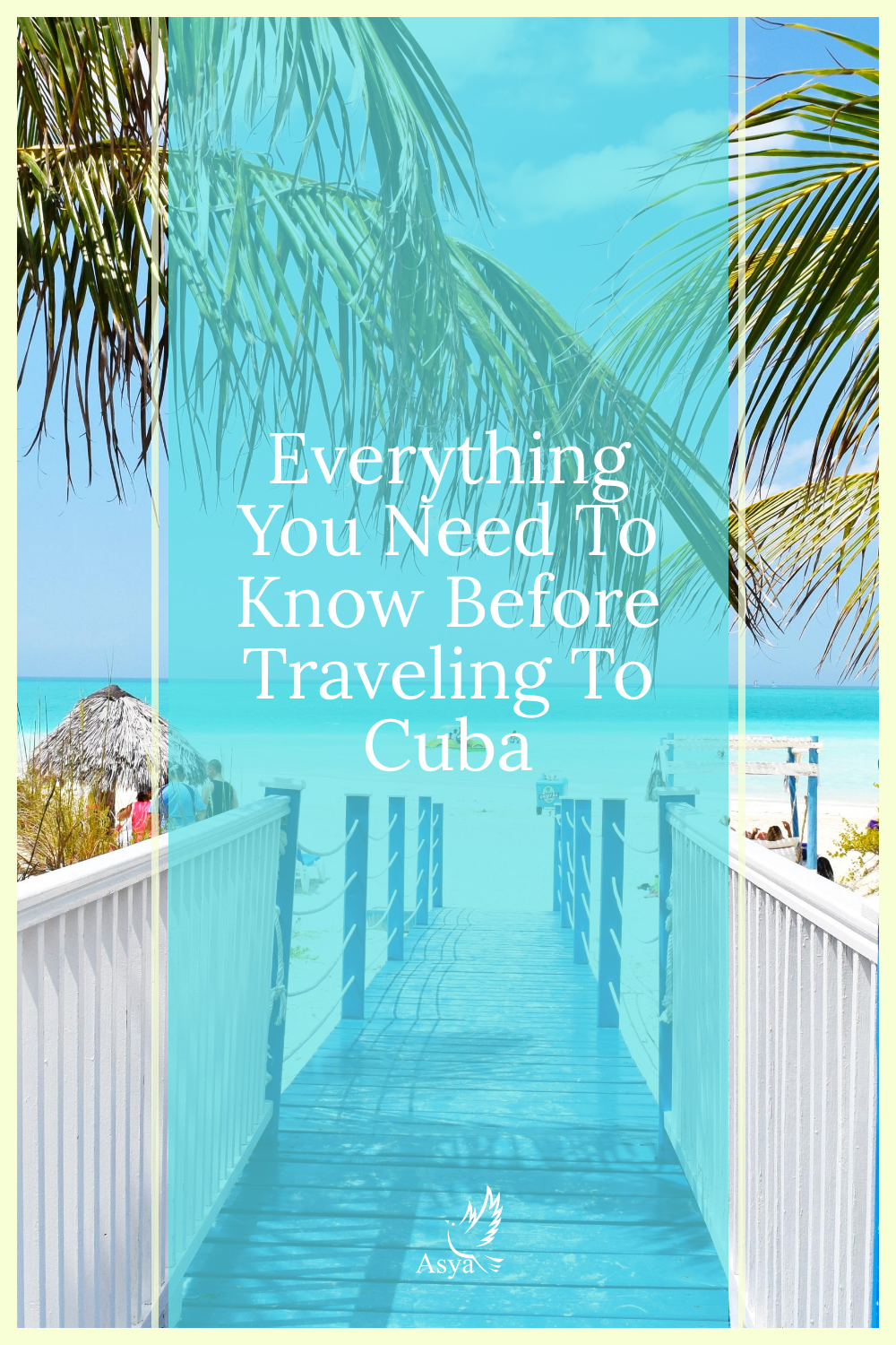 Everything You Need to Know About Traveling to Cuba by Asya.jpg