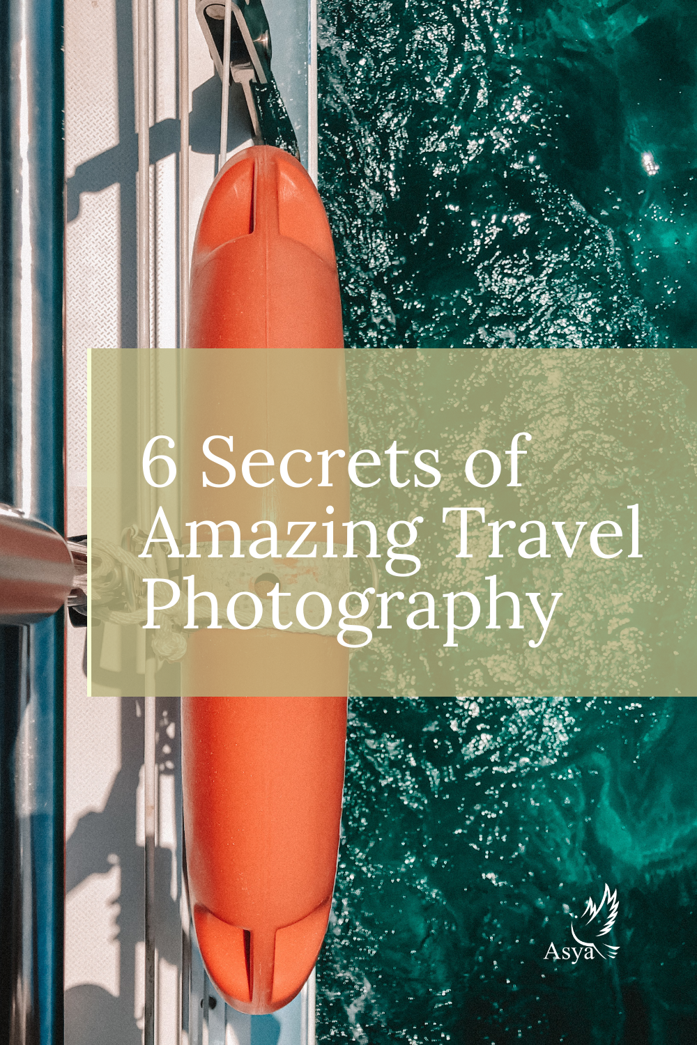Pinterest pin of 6 secrets of amazing travel photography