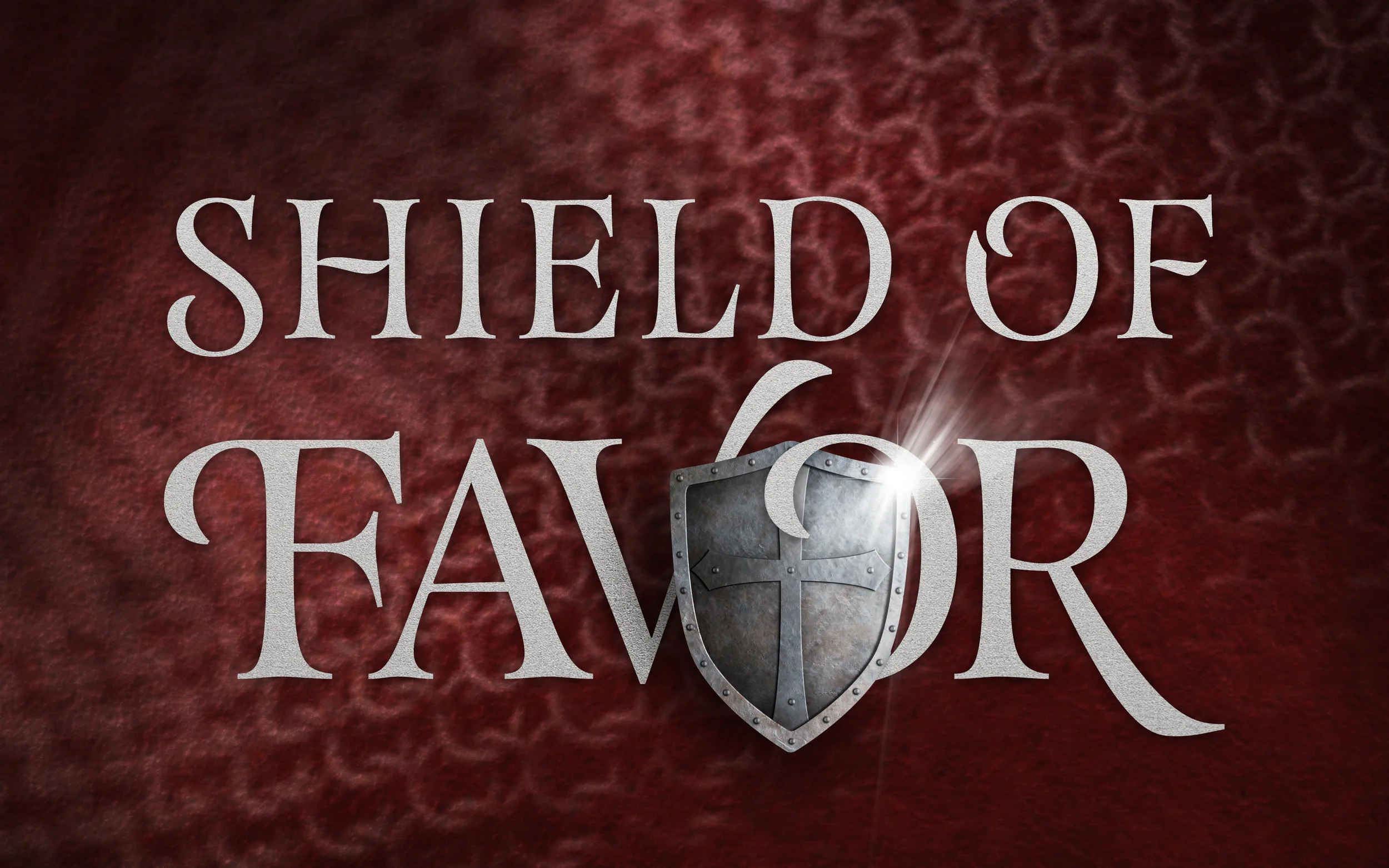 Shield of Favor - Pastor Nathan Holmes