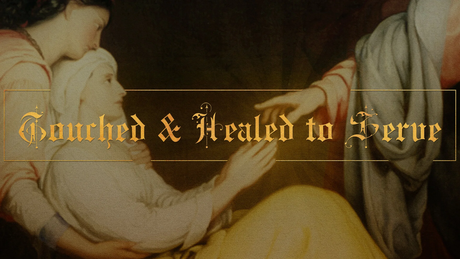 touched_healed_to_serve_FINAL 1920 x 1080.jpg