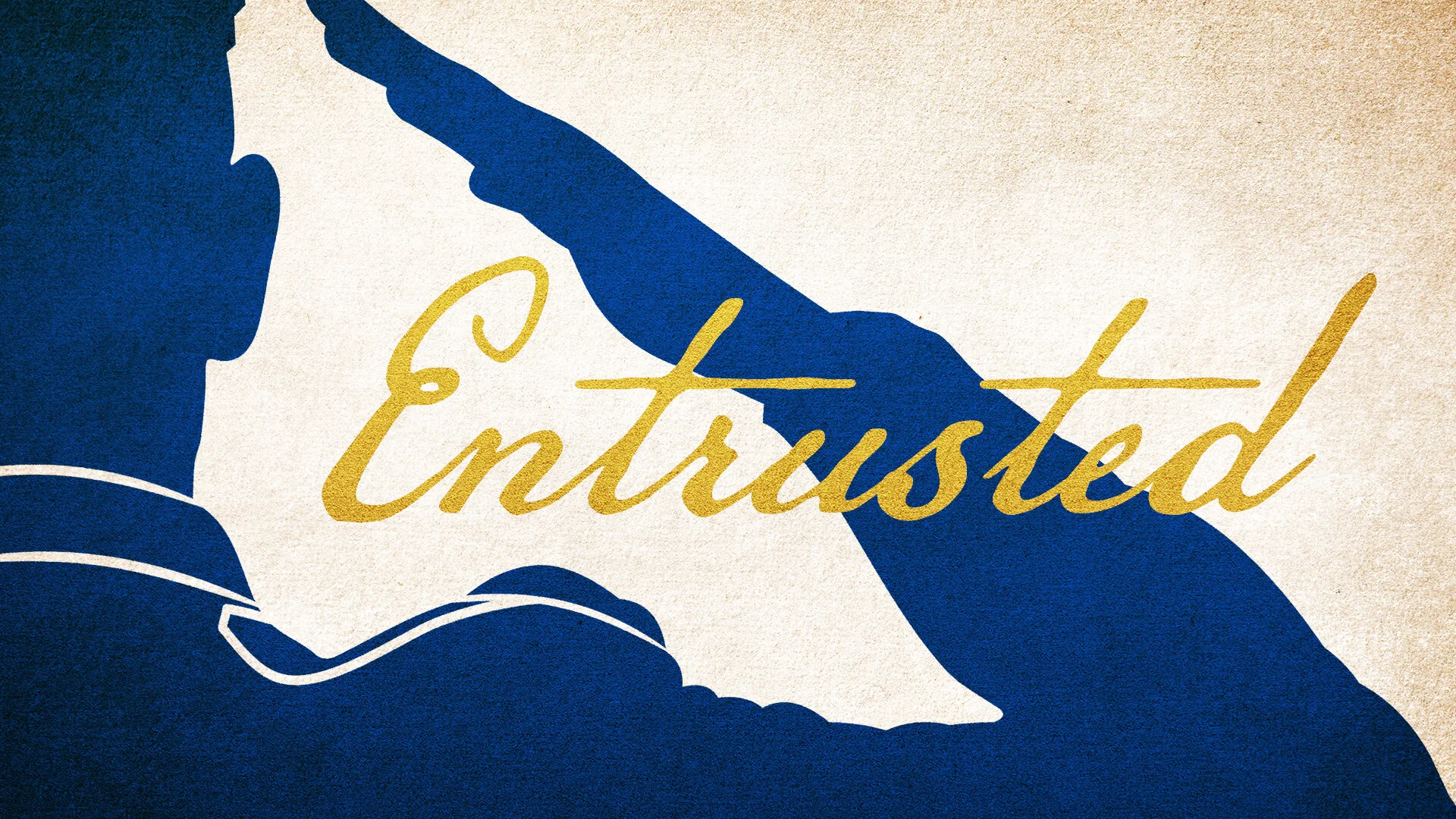 entrusted 1920 x 1080.jpg