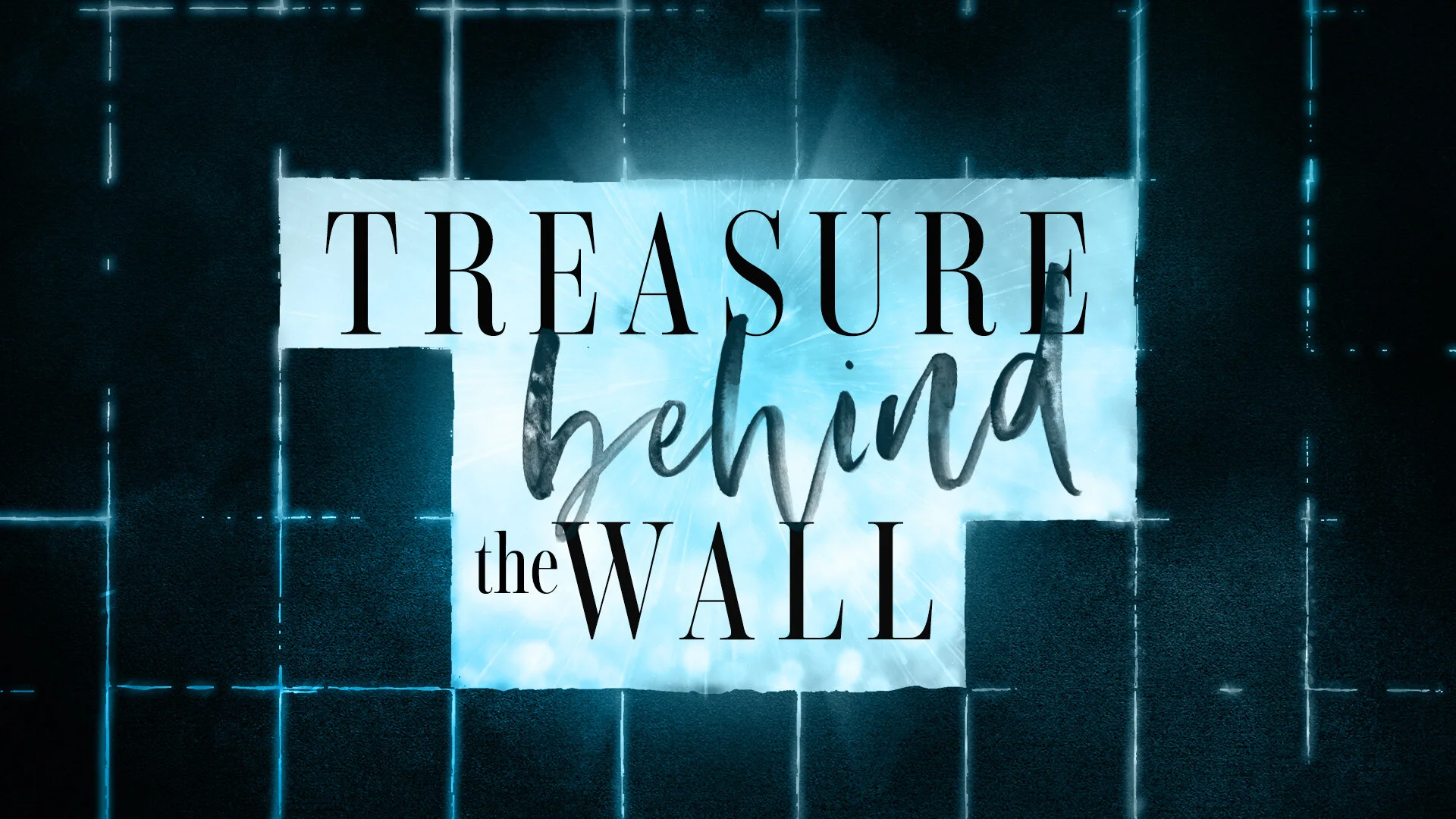 Treasure Behind The Wall - Pastor Nathan Holmes
