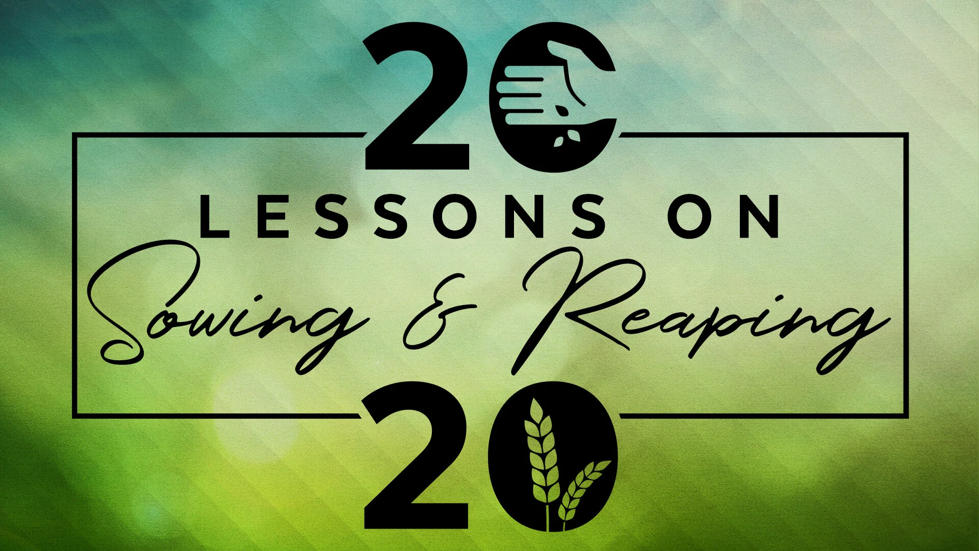 lessons_on_sowing_reaping 1920 x 1080.jpg
