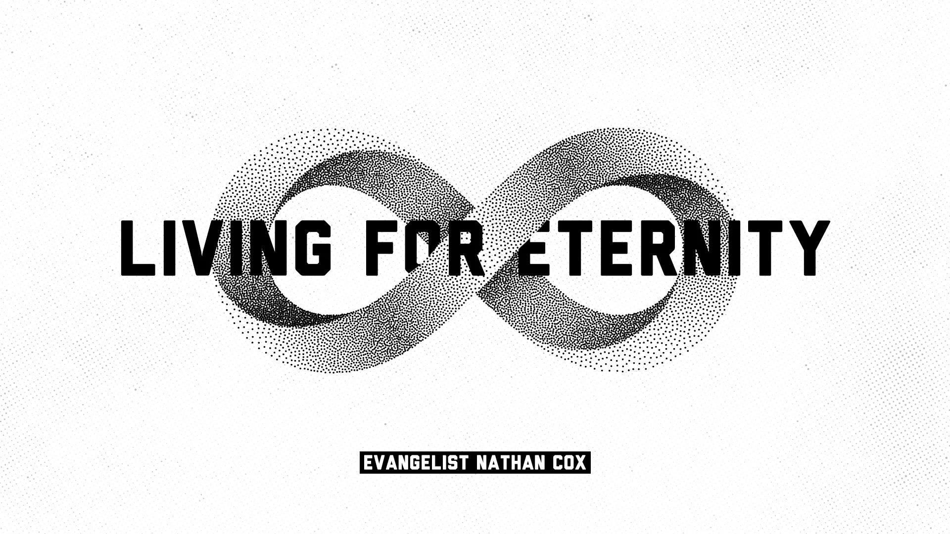 Living For Eternity- Evg. Nathan Cox.jpg