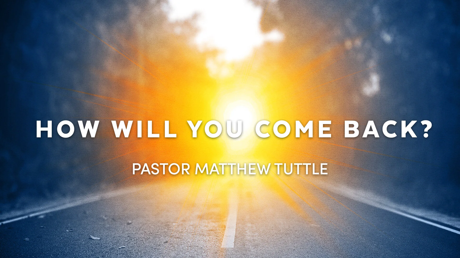 How Will You Come Back - Rev. Matthew Tuttle