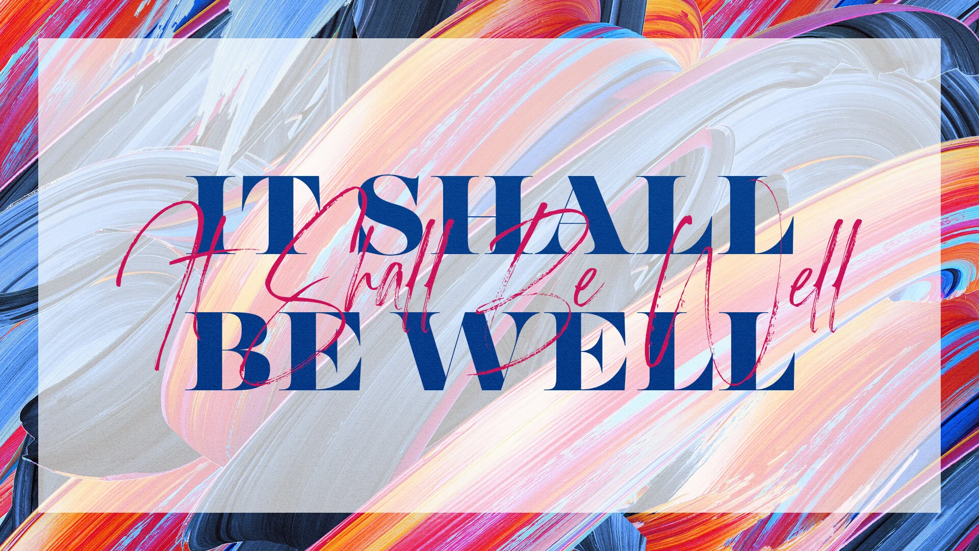 It Shall Be Well - Pastor Nathan Holmes