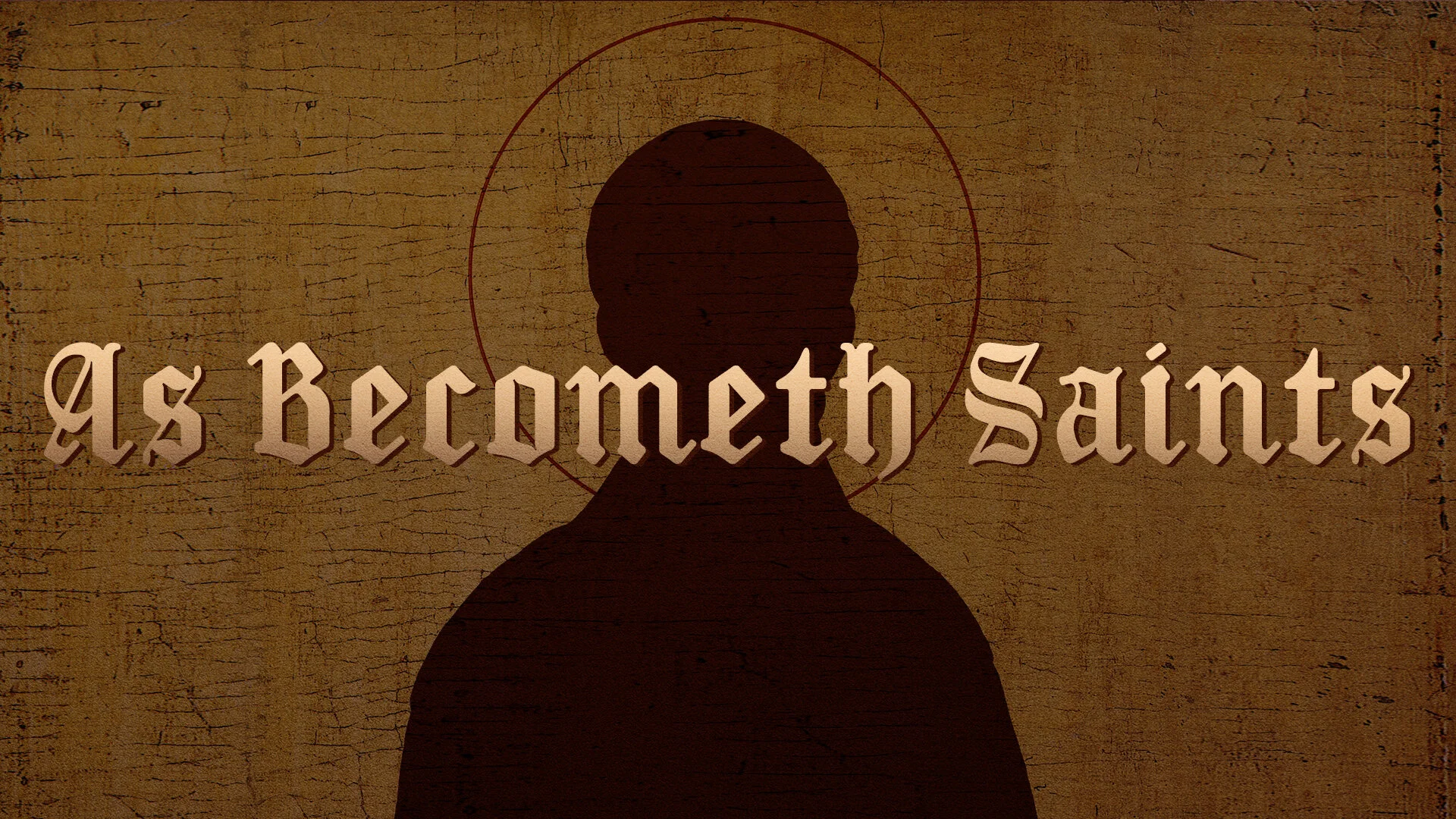 As Becometh Saints - Pastor Nathan Holmes