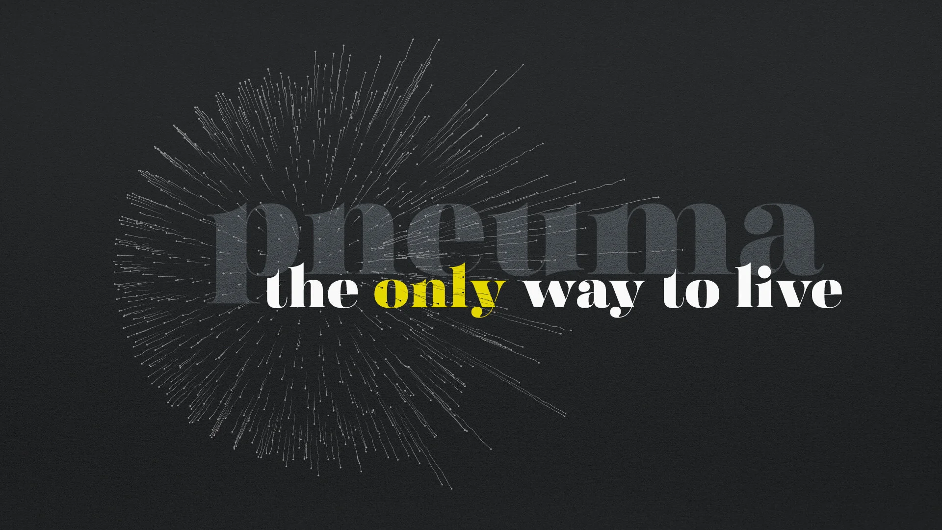 Pneuma: The Only Way To Live - Pastor Nathan Holmes