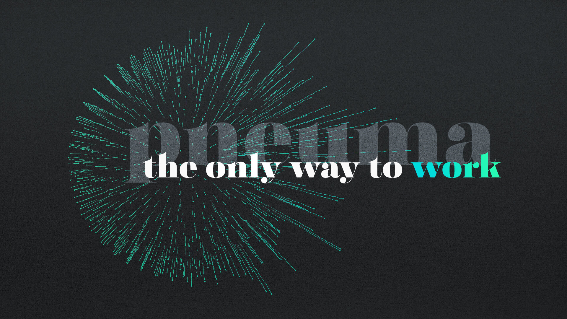 Pneuma: The Only Way To Work - Pastor Nathan Holmes