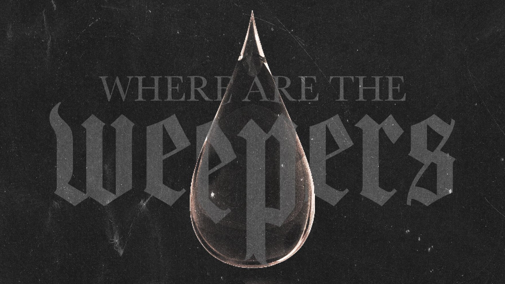 Where Are The Weepers_JNH_Edit low final.jpg