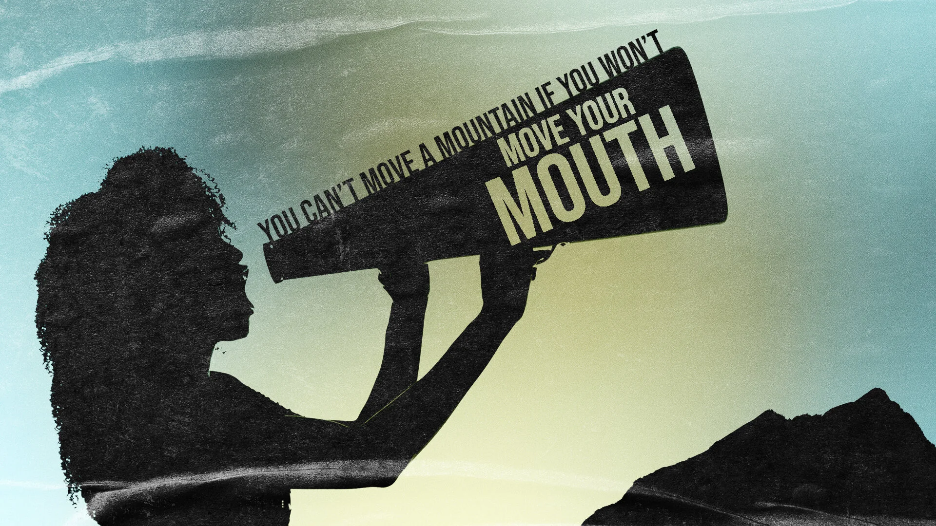 You Cant Move A Mountain If You Won't Move Your Mouth - Rev. Clark Copeland