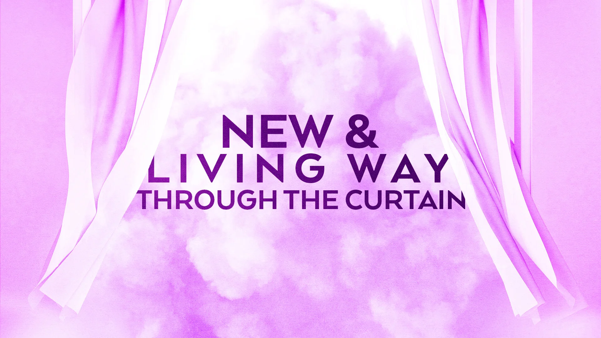New And Living Way Through The Curtain - Pastor Nathan Holmes