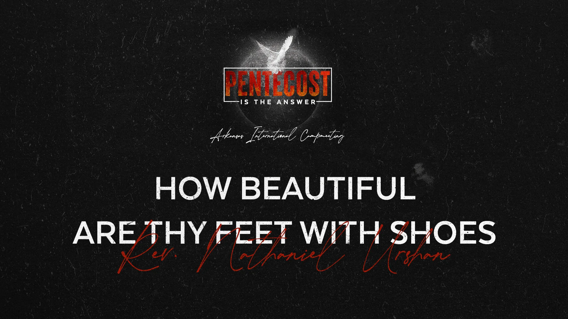 How Beautiful Are Thy Feet With Shoes - Rev. Nathaniel Urshan