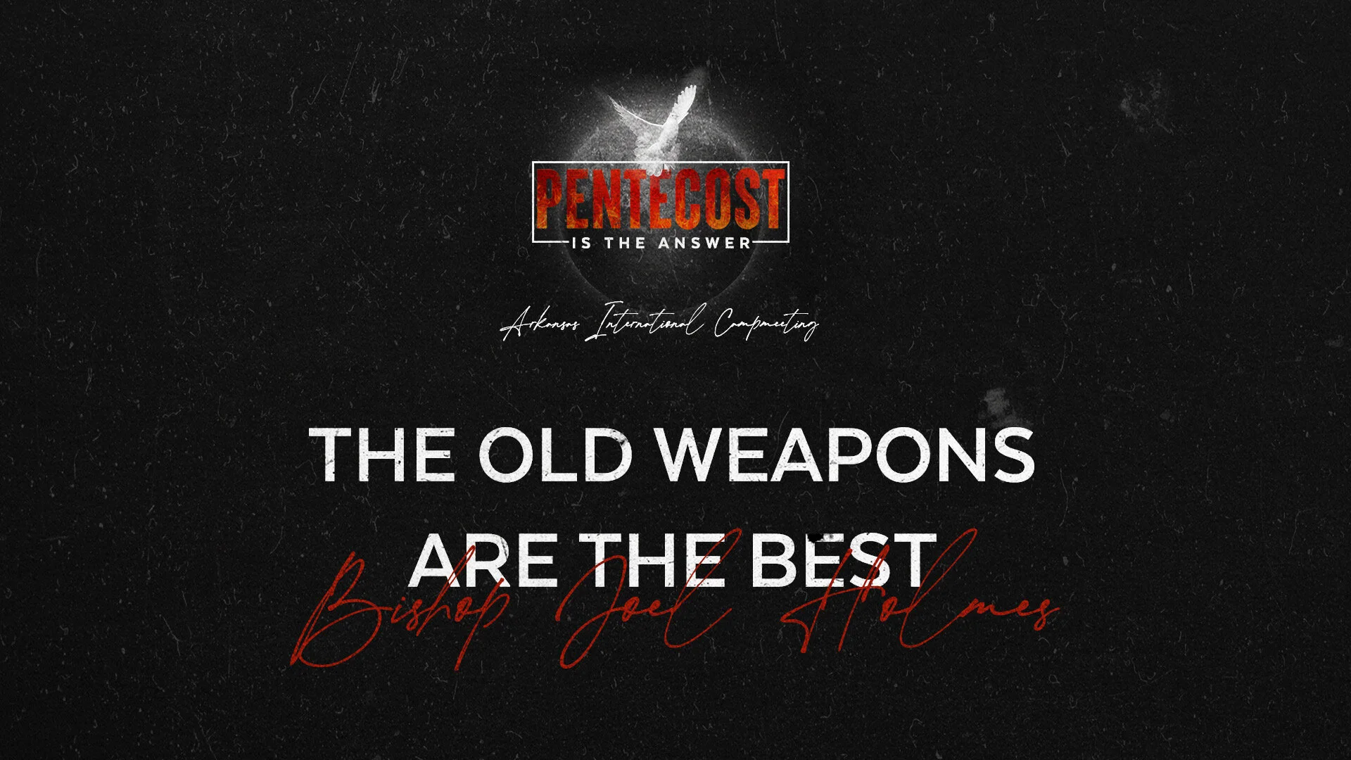 The Old Weapons Are The Best - Bishop JN Holmes