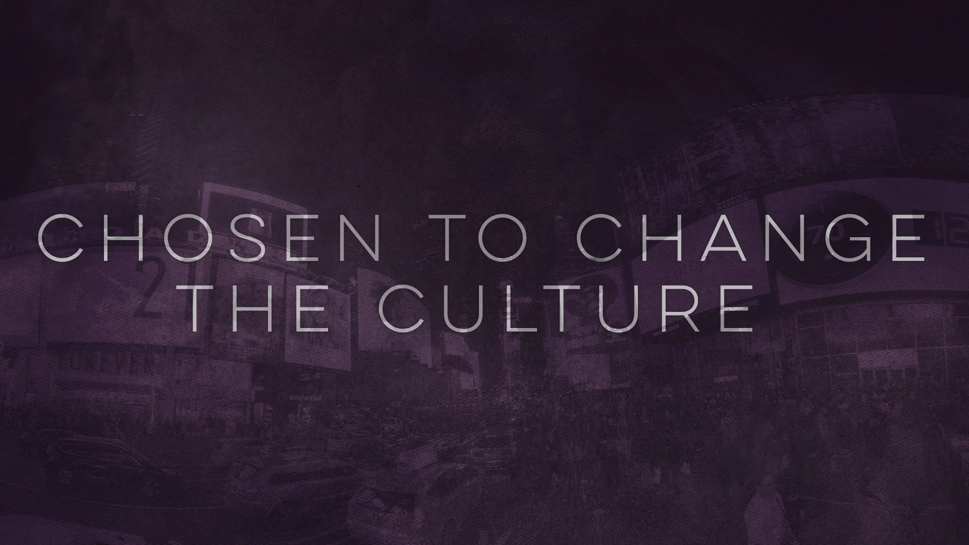 Chosen To Change The Culture - Rev. Wade Townley