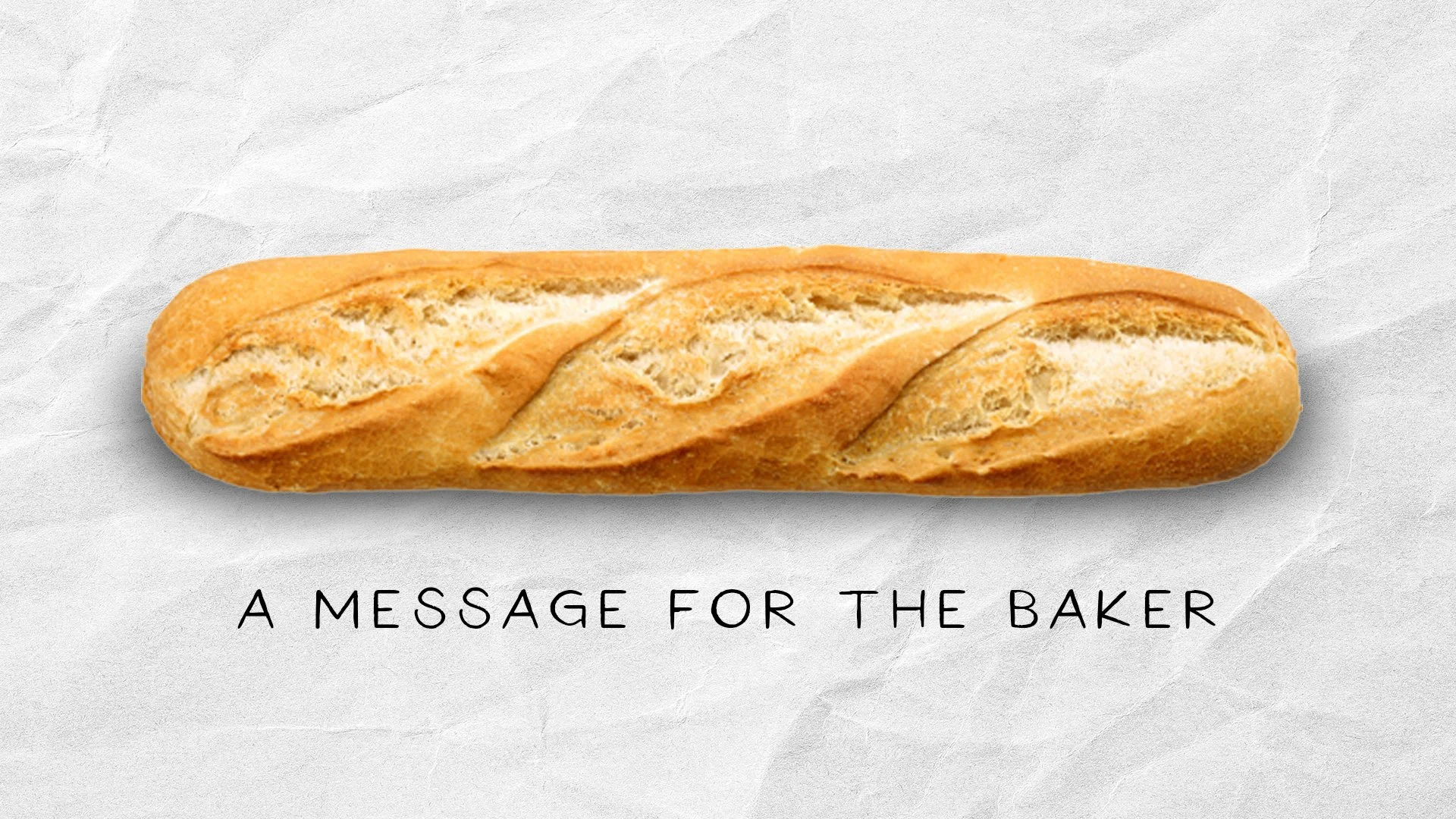A Message For The Baker -  Rev. Taylor Fish