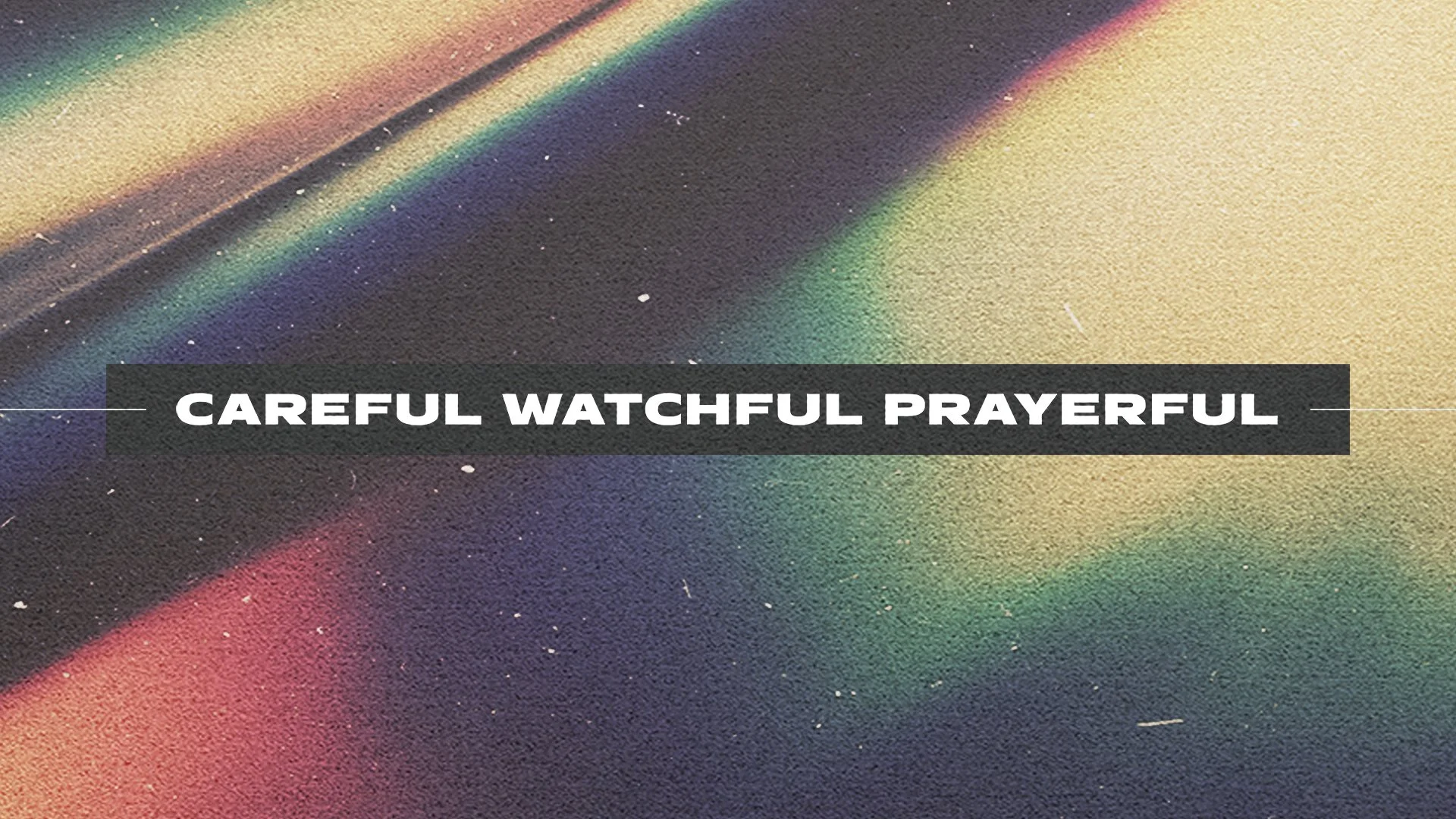 careful watchful prayerful thumbnail.jpg