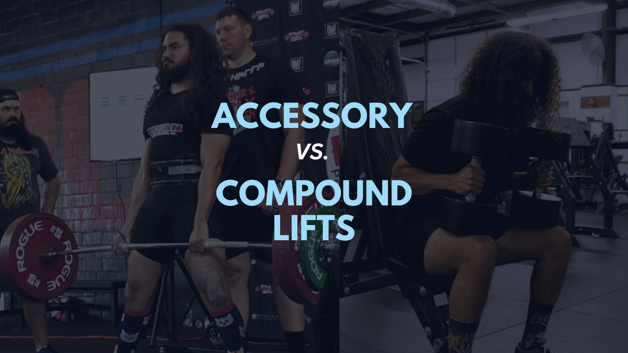 Breaking Down Your Lifting Routine &amp; Structure: Compound Lifts vs. Accessory Movements