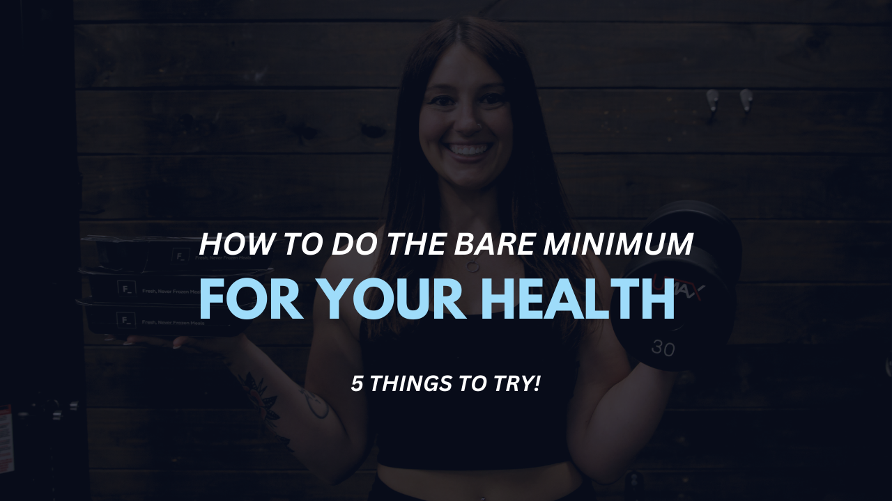 How to do the Bare Minimum for Your Health