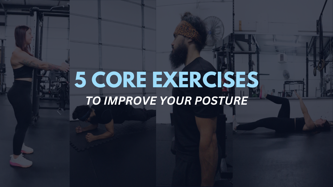 5 CORE Exercises to Strengthen &amp; Improve Your Posture