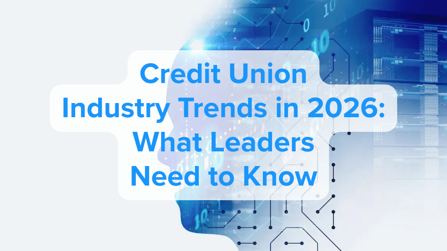 Credit Union Industry Trends: What Leaders Need to Know in 2026